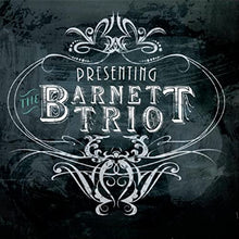 Load image into Gallery viewer, Barnett Trio&#39;s Debut project
